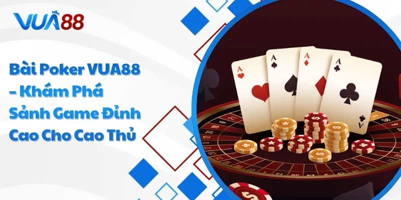 Bài poker VUA88