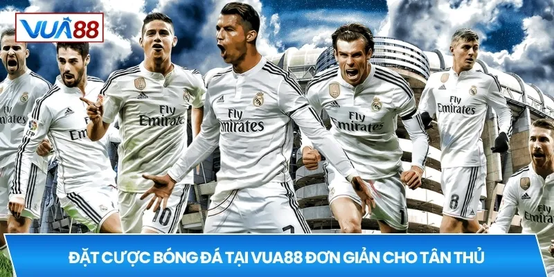 Đặt cược bóng đá tại VUA88 đơn giản cho tân thủ