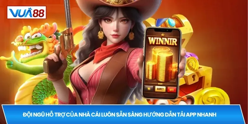 Đội ngũ hỗ trợ của nhà cái luôn sẵn sàng hướng dẫn tải app nhanh