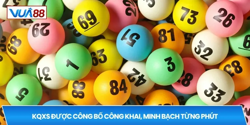 KQXS được công bố công khai, minh bạch từng phút