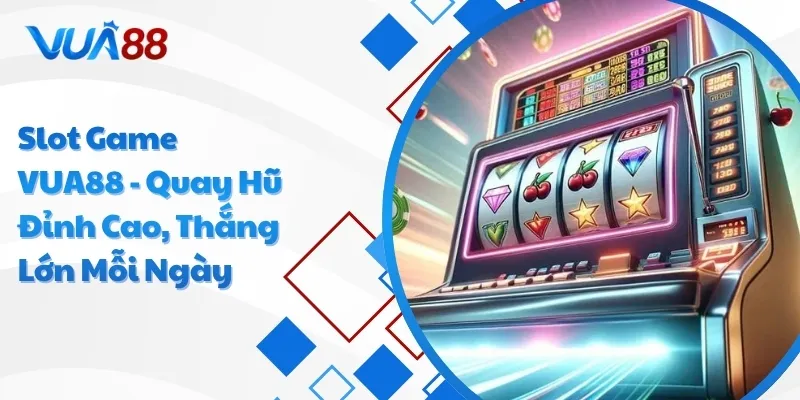 Slot game VUA88